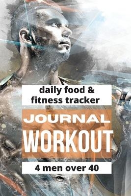Workout Journal For Men Over 40 - Pick Me Read Me Press