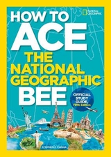 How to Ace the National Geographic Bee, Official Study Guide - National Geographic Kids