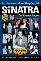 Frank Sinatra, The Boudoir Singer -  Darwin Porter,  Danforth Prince