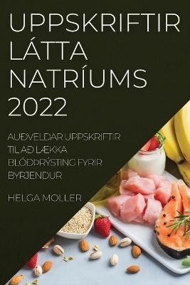 Uppskriftir Látta Natríums 2022 - Helga Moller