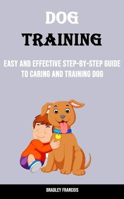 Dog Training - Bradley Francois
