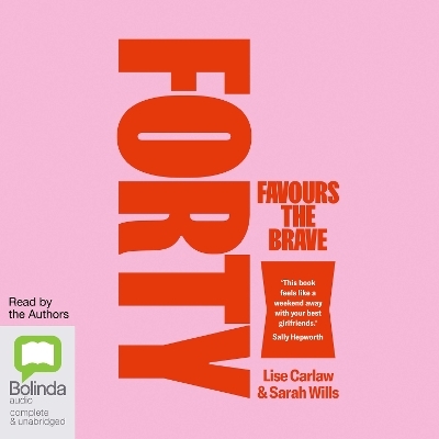 Forty Favours the Brave - Lise Carlaw, Sarah Wills