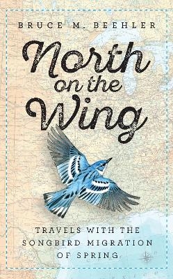 North on the Wing - Bruce M. Beehler