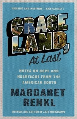 Graceland, At Last - Margaret Renkl