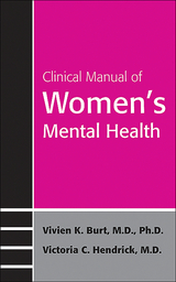 Clinical Manual of Women's Mental Health - Vivien K. Burt, Victoria C. Hendrick
