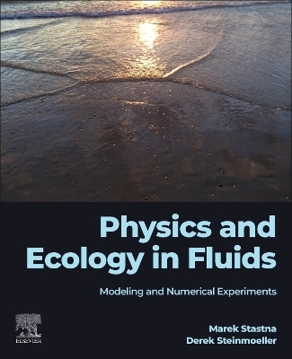 Physics and Ecology in Fluids - Marek Stastna, Derek Steinmoeller