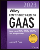 Wiley Practitioner's Guide to GAAS 2023 - Flood, Joanne M.