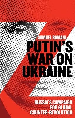 Putin’s War on Ukraine - Samuel Ramani