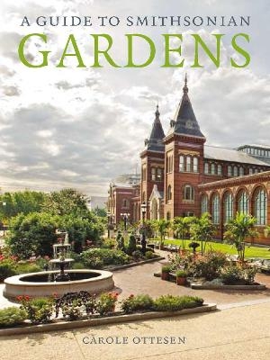 Guide to Smithsonian Gardens - Carole Ottesen