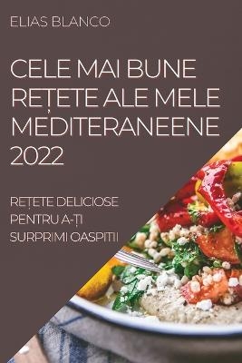 Cele Mai Bune Re&#538;ete Ale Mele Mediteraneene 2022 - Elias Blanco