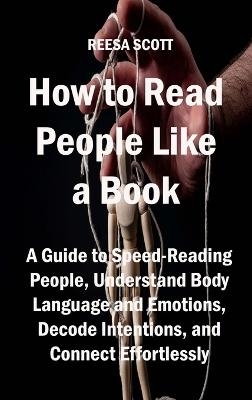 How to Read People Like a Book - Reesa Scott
