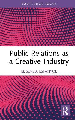 Public Relations as a Creative Industry - Elisenda Estanyol