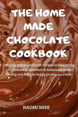 The Home Made Chocolate Cookbook -  Naomi Snee