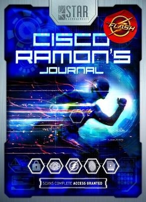 S.T.A.R. Labs: Cisco Ramon's Journal - Nick Aires