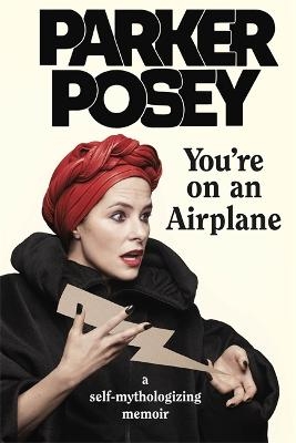 You're on an Airplane - Parker Posey