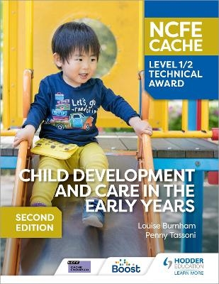 NCFE CACHE Level 1/2 Technical Award in Child Development and Care in the Early Years Second Edition - Louise Burnham, Penny Tassoni