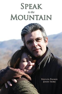 Speak to the Mountain - Brenda Palmer, Jenny Fiore