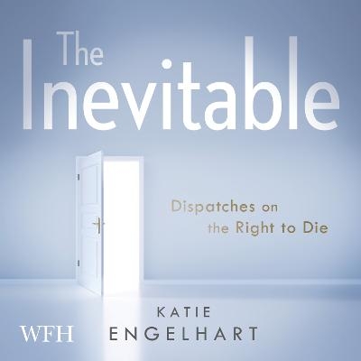 The Inevitable - Katie Engelhart