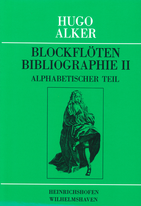 Blockflöten-Bibliographie / Blockflöten-Bibliographie II - Hugo Alker