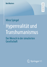 Hyperrealität und Transhumanismus - Mirco Spiegel