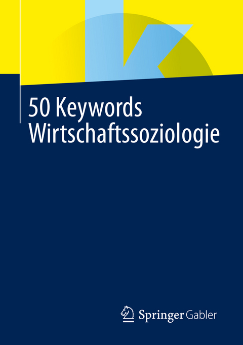 50 Keywords Wirtschaftssoziologie - 