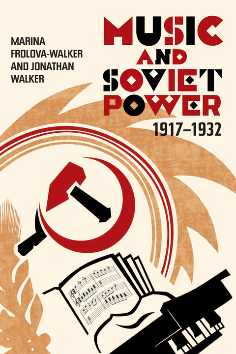 Music and Soviet Power, 1917-1932 - Marina Frolova-Walker, Jonathan Walker