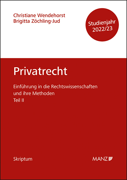 Privatrecht Einführung in die Rechtswissenschaften und ihre Methoden: Teil II - Christiane Wendehorst, Brigitta Zöchling-Jud