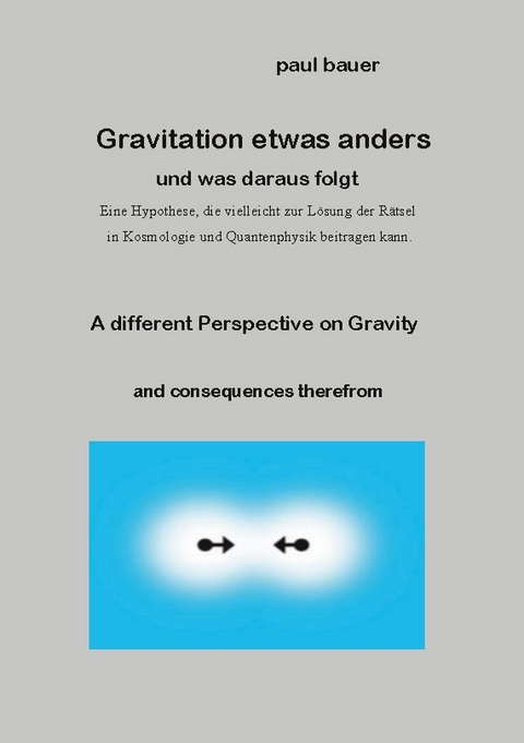 Gravitation etwas anders - Paul Bauer