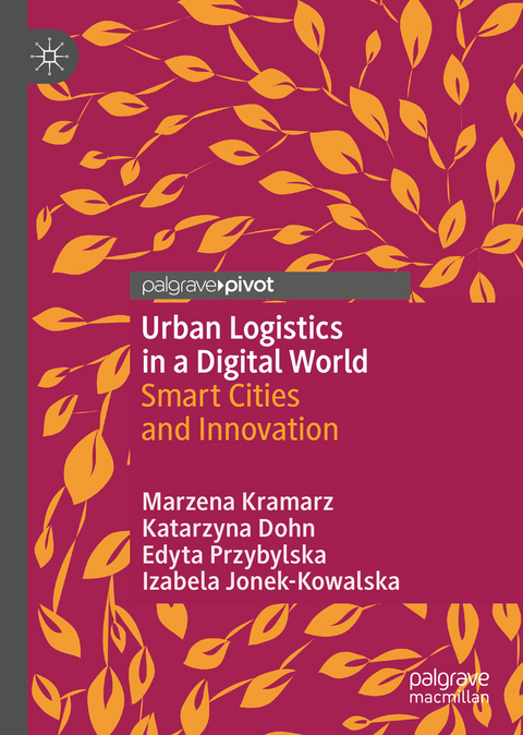 Urban Logistics in a Digital World - Marzena Kramarz, Katarzyna Dohn, Edyta Przybylska, Izabela Jonek-Kowalska