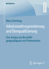 Arbeitsmarktsegmentierung und Überqualifizierung - Mara Osterburg