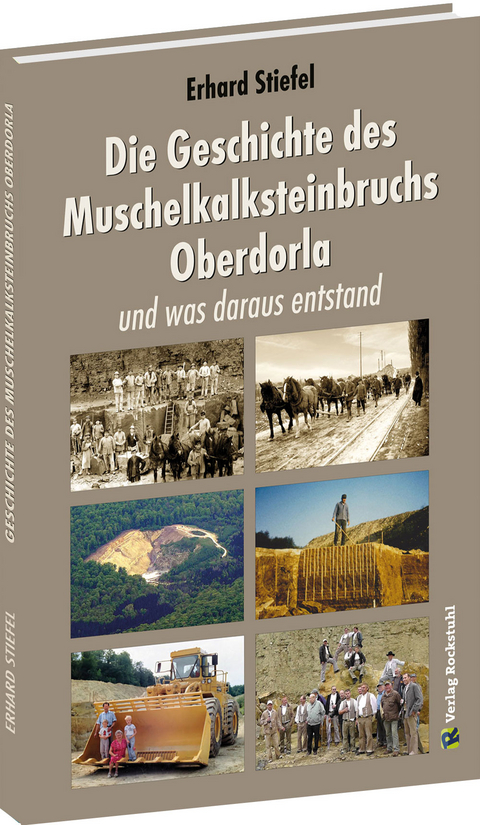Die Geschichte des Muschelkalksteinbruchs Oberdorla - Erhard Stiefel