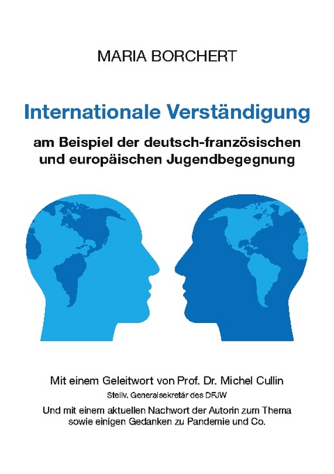 Internationale Verständigung am Beispiel der deutsch-französischen und europäischen Jugendbegegnung - Maria Borchert