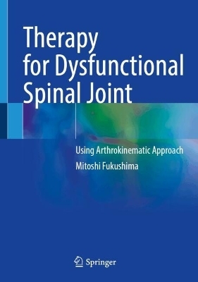 Therapy for Dysfunctional Spinal Joint - Mitoshi Fukushima