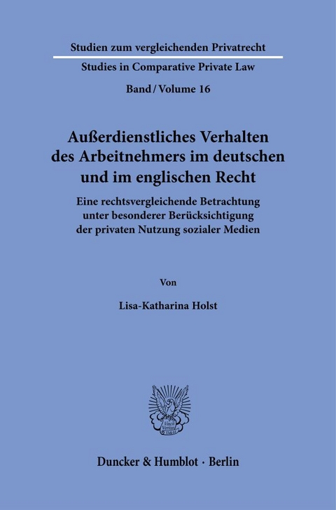 Außerdienstliches Verhalten des Arbeitnehmers im deutschen und im englischen Recht. - Lisa-Katharina Holst