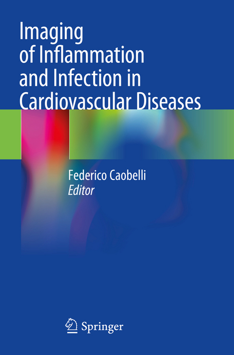Imaging of Inflammation and Infection in Cardiovascular Diseases - 