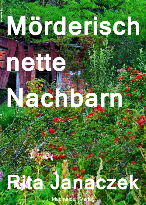 Mörderisch nette Nachbarn - Rita Janaczek