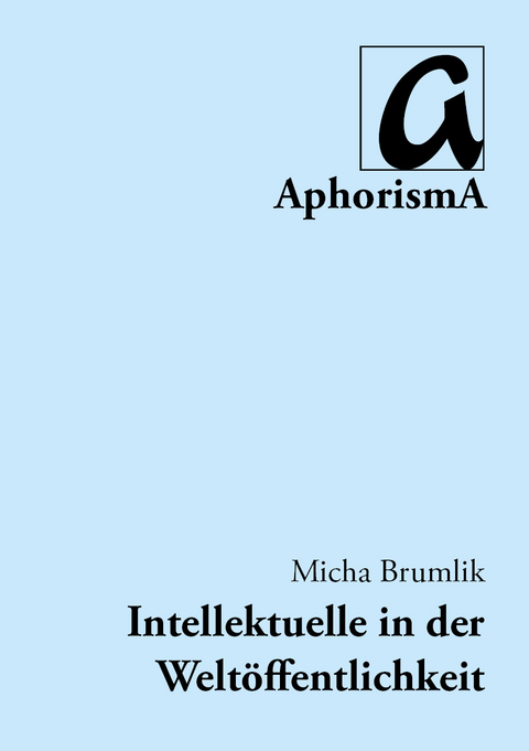 Intellektuelle in der Weltöffentlichkeit - Micha Brumlik