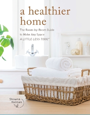 A Healthier Home - Shawna Holman