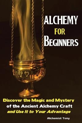 Alchemy For Beginners - Tony Alchemist