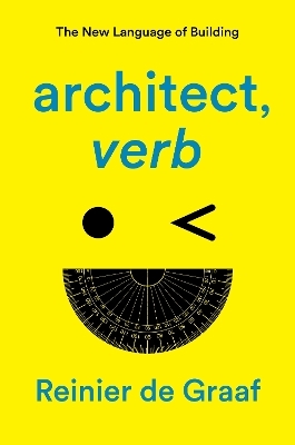 architect, verb. - Reinier De Graaf