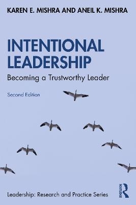 Intentional Leadership - Karen E. Mishra, Aneil K. Mishra