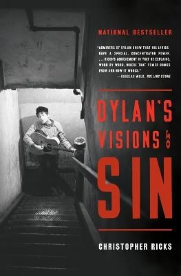 Dylan's Visions of Sin - Professor of English Christopher Ricks