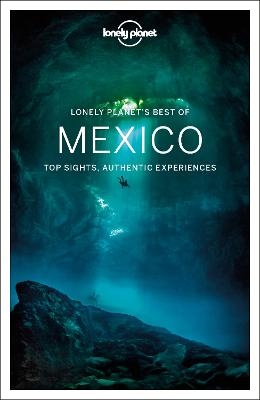 Lonely Planet Best of Mexico -  Lonely Planet, Kate Armstrong, Ray Bartlett, Stuart Butler, Ashley Harrell