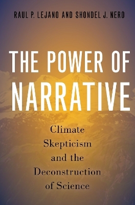 The Power of Narrative - Raul P. Lejano, Shondel J. Nero