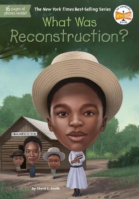 What Was Reconstruction? - Sherri L. Smith,  Who HQ