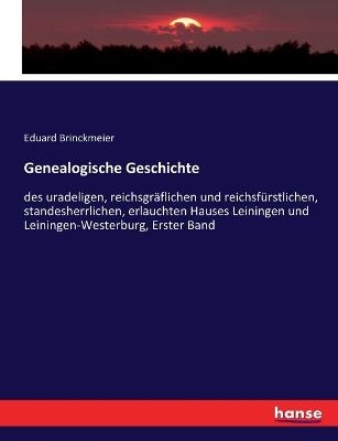Genealogische Geschichte - Eduard Brinckmeier