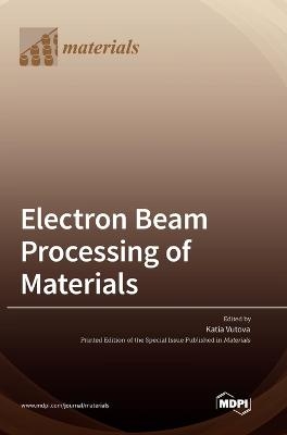 Electron Beam Processing of Materials