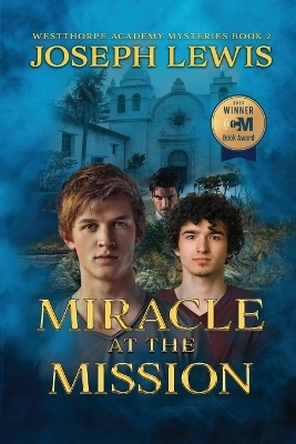 Miracle at the Mission - Joseph Lewis