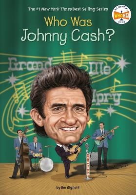 Who Was Johnny Cash? - Jim Gigliotti,  Who HQ