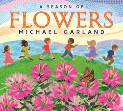 A Season of Flowers - Michael Garland